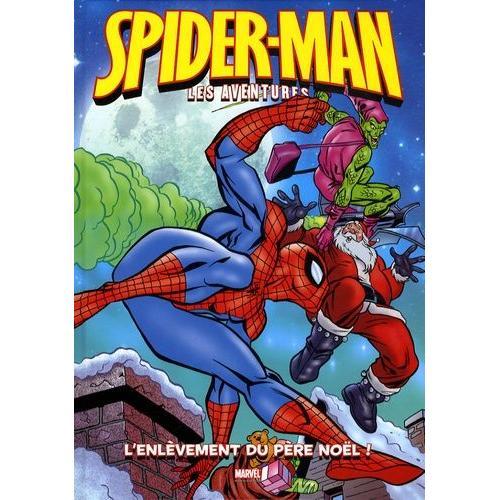 Spider-Man : Les Aventures Tome 6 - L'enlvement Du Pre Nol !   de Collectif  Format Album 