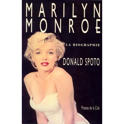 Marilyn Monroe, La Biographie   de donald spoto 