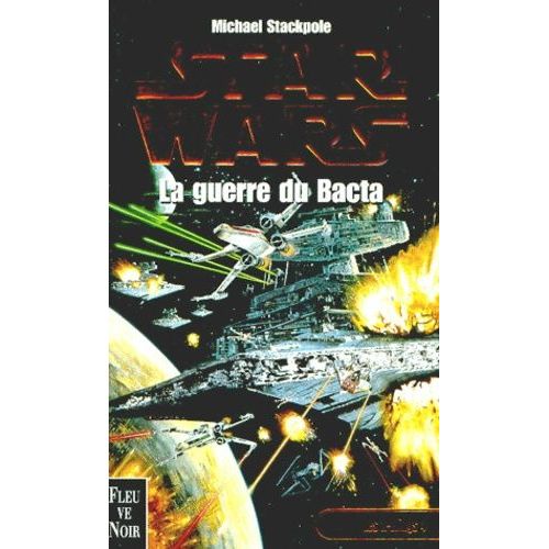 Les X-Wings - Tome 4 - La Guerre Du Bacta    Format Poche 