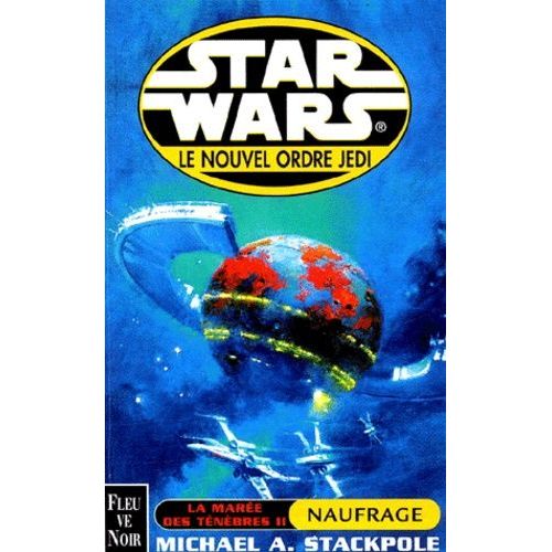 Star Wars, Le Nouvel Ordre Jedi - Tome 2 - La Mare Des Tnbres - Tome 2, Naufrage   de Stackpole Michael A.  Format Poche 