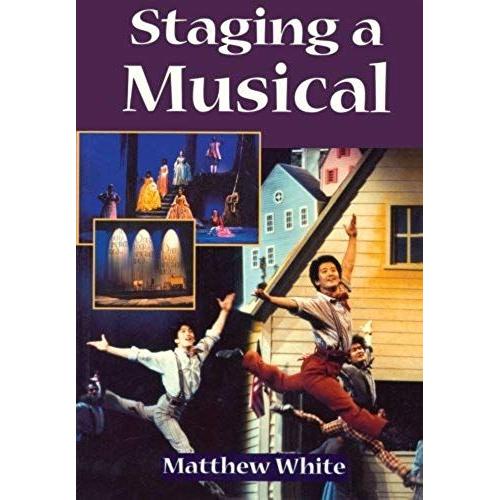 Staging A Musical Theatre Arts Routledge Paperback   de MATTHEW WHITE 