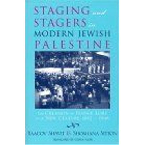 Staging And Stagers In Modern Jewish Palestine    Format Reli 