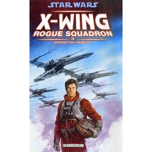 Star Wars XWing Rogue Squadron Tome 3 Opposition Rebelle Rakuten