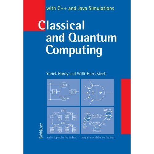 Classical And Quantum Computing - With C++ And Java Simulations   de Yorick Hardy  Format Broch 