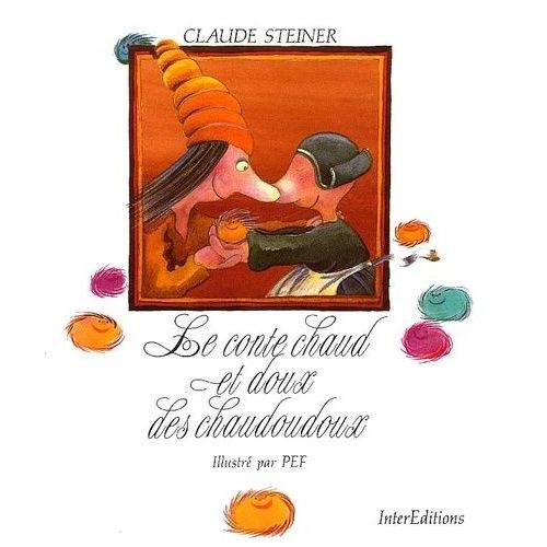 Le Conte Chaud Et Doux Des Chaudoudoux   de Pef  Format Beau livre 