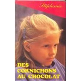 Des Cornichons Au Chocolat de STEPHANIE