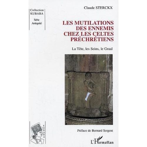 Les Mutilations Des Ennemis Chez Les Celtes Prchrtiens - La Tte, Les Seins, Le Graal    Format Broch 