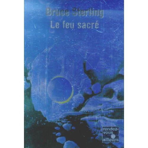 Le Feu Sacre   de bruce sterling  Format Broch 