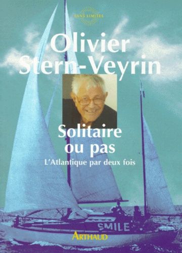 Solitaire Ou Pas - L'atlantique Par Deux Fois   de Stern-Veyrin Olivier  Format Broch 