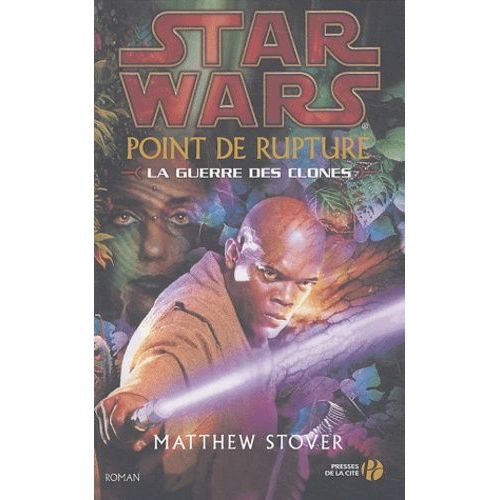 Star Wars, La Guerre Des Clones - Point De Rupture   de Stover Matthew Woodring  Format Broch 