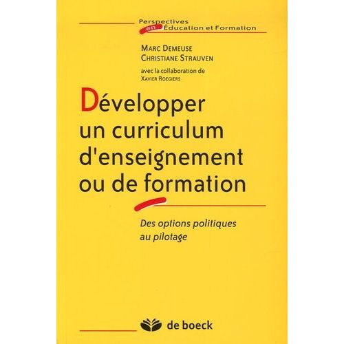 Dvelopper Un Curriculum D'enseignement Ou De Formation - Des Options Politiques Au Pilotage   de marc demeuse  Format Broch 