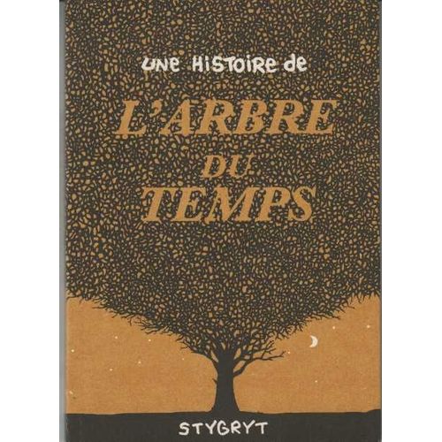 Une Histoire De L'arbre Du Temps   de Stygryt 