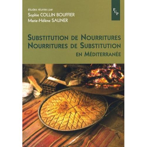 Substitution De Nourritures/Nourritures De Substitution En Mditerrane - Actes Du Colloque Tenu  Aix-En-Provence Les 14 Et 15 Mars 2003    Format Non Precis 