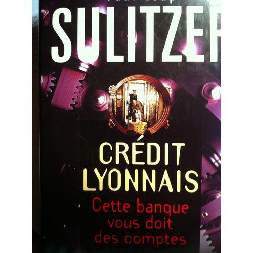 Crdit Lyonnais - Cette Banque Vous Doit Des Comptes    Format Non Precis 