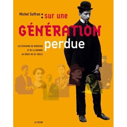 Sur Une Gnration Perdue : Les crivains De Bordeaux Et De La Gironde Au Dbut Du Xxme Sicle    Format Broch 