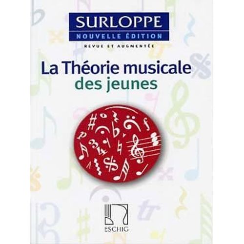 Surloppe : La Thorie Musicale Des Jeunes (Nouvelle dition Revue Et Augmente)