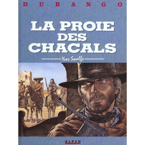 Durango Tome 10 - La Proie Des Chacals   de Swolfs Yves  Format Album 