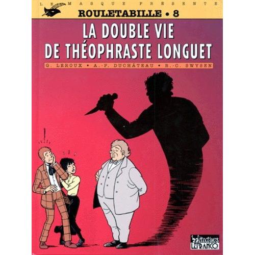 Rouletabille N8 : La Double Vie De Theophraste Longuet   de Duchteau Andr-Paul  Format Album 