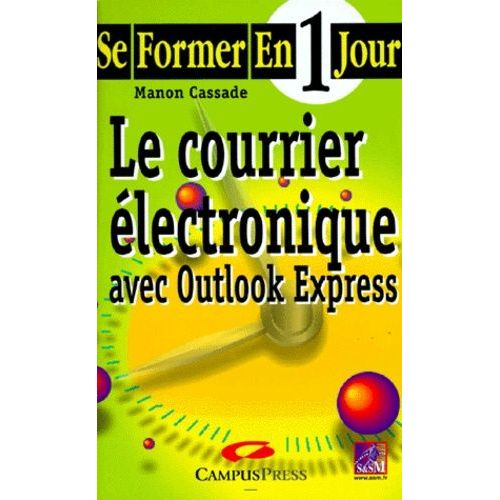 Le Courrier Electronique - Avec Outlook Express    Format Broch 