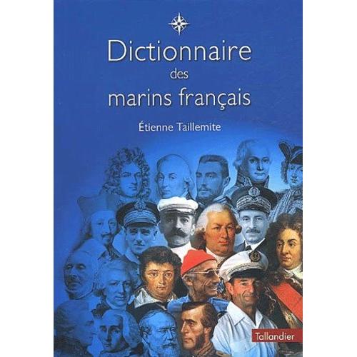 Dictionnaire Des Marins Francais - Edition 2002   de Taillemite Etienne  Format Reli 