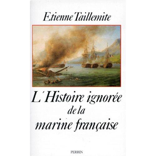 L'histoire Ignore De La Marine Franaise   de tienne taillemite  Format Broch 