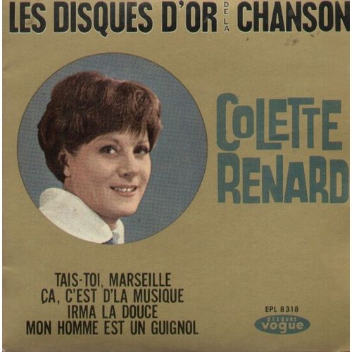 Tais-Toi Marseille  -  a, C'est D'la Musique  -  Irma La Douce  -  Mon Homme Est Un Guignol - Colette Renard