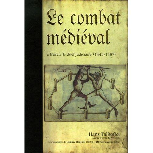 Le Combat Mdival  Travers Le Duel Judiciaire - Trait D'escrime 1443-1459-1467   de Talhoffer Hans  Format Beau livre 