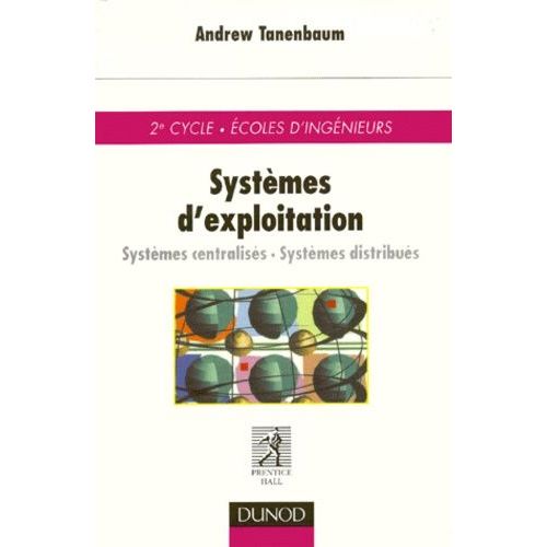 Systemes D'exploitation - Systemes Centralises, Systemes Distribues    Format Broch 