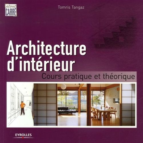 Architecture D'intrieur - Cours Pratique Et Thorique    Format Broch 