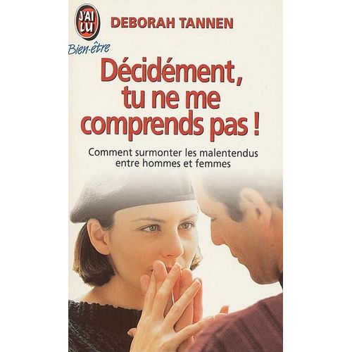 Dcidment, Tu Ne Me Comprends Pas ! - Comment Surmonter Les Malentendus Entre Hommes Et Femmes   de Tannen Deborah  Format Poche 