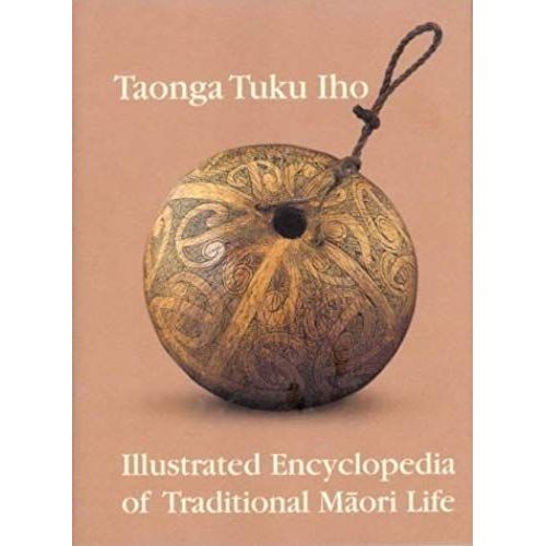 Taonga Tuku Iho: An Illustrated Encyclopedia Of Maori Culture   de reed a.w. 