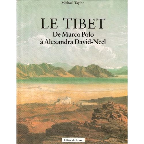 Le Tibet - De Marco Polo  Alexandra David-Nel   de michael taylor  Format Beau livre 