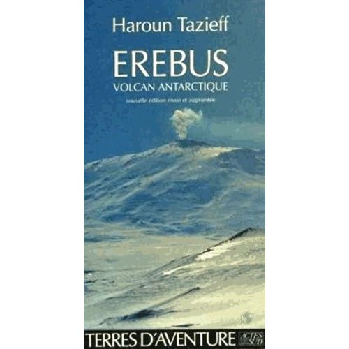 Erbus, Volcan De L'antarctique   de haroun tazieff  Format Broch 
