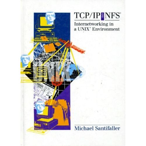 Tcp/Ip And Nfs - Internetworking In A Unix Environment, Edition En Anglais   de Santifaller Michael  Format Reli 