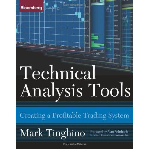 Technical Analysis Tools: Creating A Profitable Trading System   de Mark Tinghino 