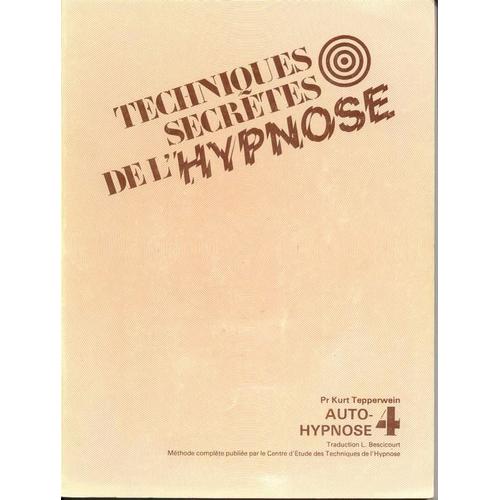 Techniques Secrtes De L'hypnose (Auto-Hypnose N4)   de kurt tepperwzin  Format Beau livre 