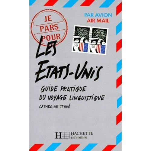 Les Etats-Unis - Guide Pratique Du Voyage Linguistique   de Terr Catherine  Format Poche 