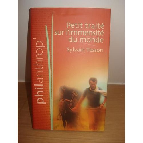 Petit Trait Sur L'immensit Du Monde   de sylvain tesson 