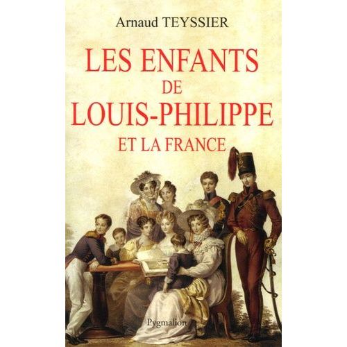Les Enfants De Louis-Philippe Et La France   de arnaud teyssier  Format Broch 