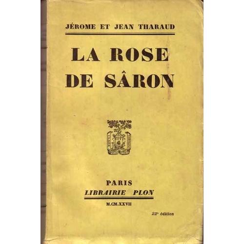 La Rose De Saron. Plon, 1927   de THARAUD Jean/Jerome 