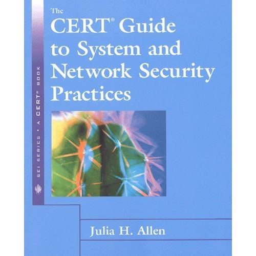 The Cert Guide To System And Network Security Practices   de Allen Julia-H  Format Broch 