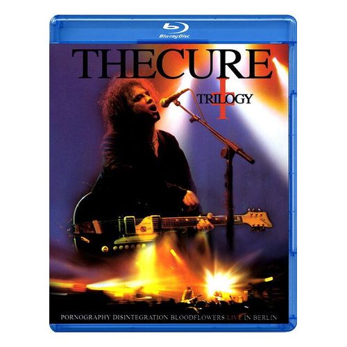 The Cure - Trilogy - Pornography Disintegration Bloodflowers Live In Berlin - Blu-Ray de Nick Wickham