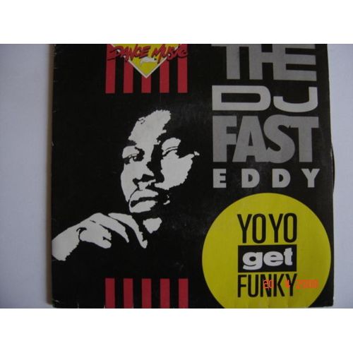 Yo Yo Get Funky - The Dj Fast Eddy