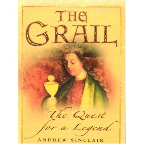 The Grail: The Quest For A Legend   de Andrew Sinclair 