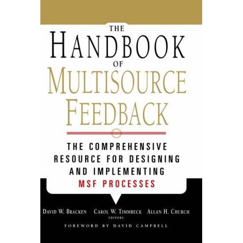 The Handbook Of Multisource Feedback: The Comprehensive Resource For Designing And Implementing Msf Processes   de David W. Bracken 