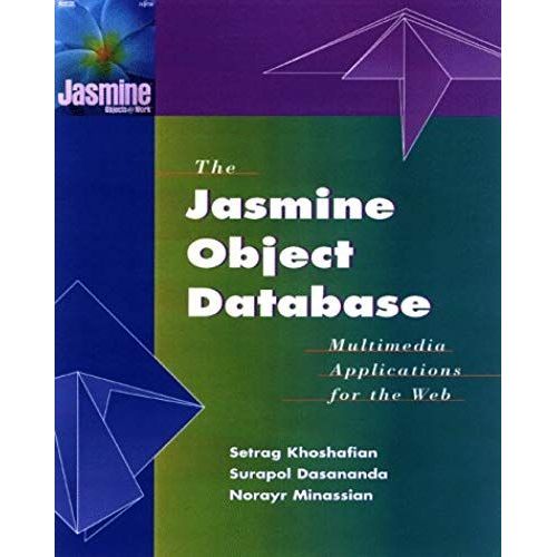 The Jasmine Object Database - Multimedia Applications For The Web   de Dasananda Surapol  Format Broch 
