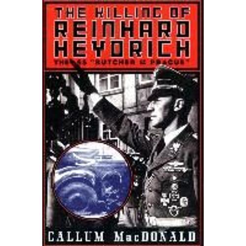 The Killing Of Reinhard Heydrich   de Callum Macdonald  Format Broch 