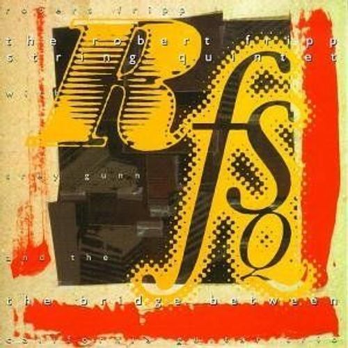 The Bridge Between - The Robert Fripp String Quintet