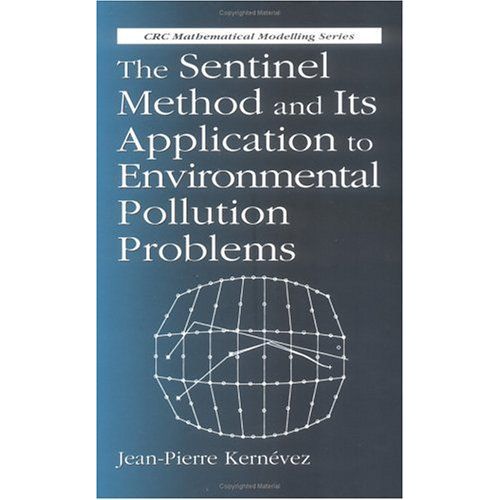 The Sentinel Method And Its Application To Environmental Pollution Problems de Jean Pierre Kernevez