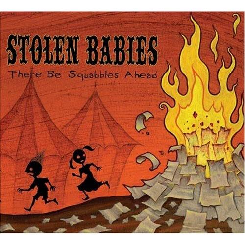There Be Squabbles Ahead- - Stolen Babies